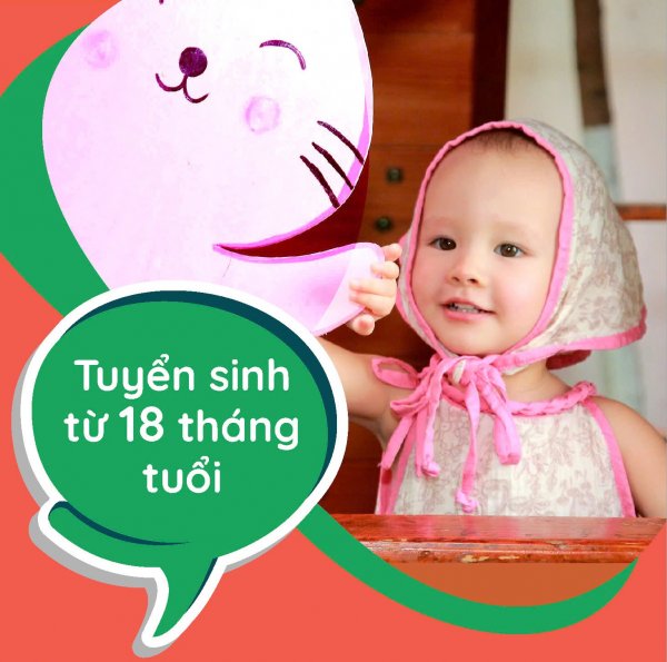 Tuyển sinh từ 18 tháng tuổi